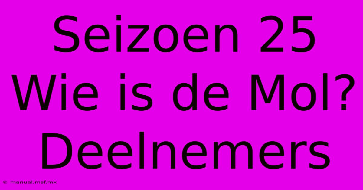 Seizoen 25 Wie Is De Mol? Deelnemers