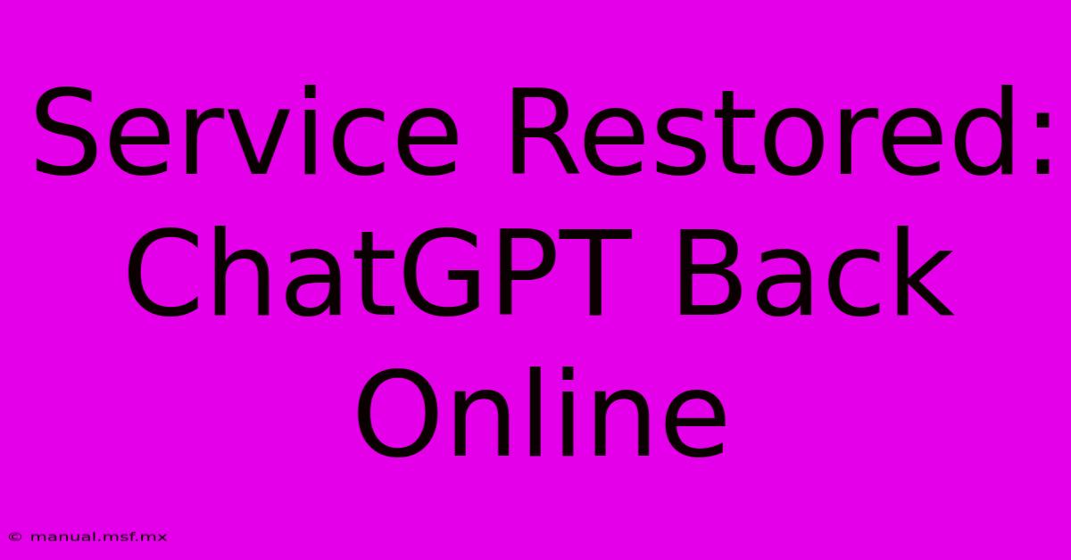 Service Restored: ChatGPT Back Online