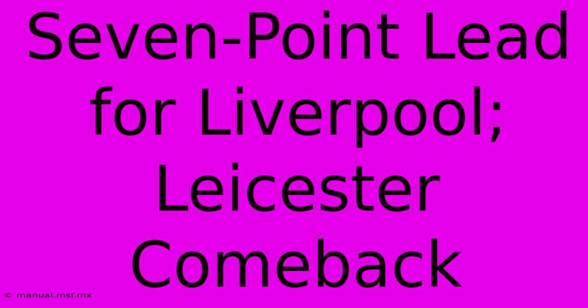 Seven-Point Lead For Liverpool; Leicester Comeback