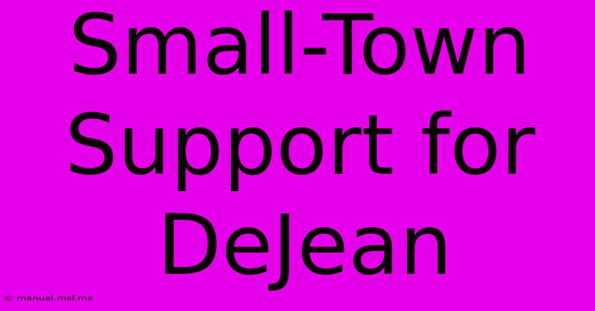 Small-Town Support For DeJean