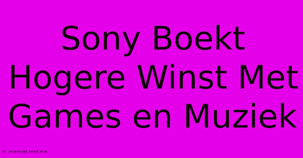 Sony Boekt Hogere Winst Met Games En Muziek