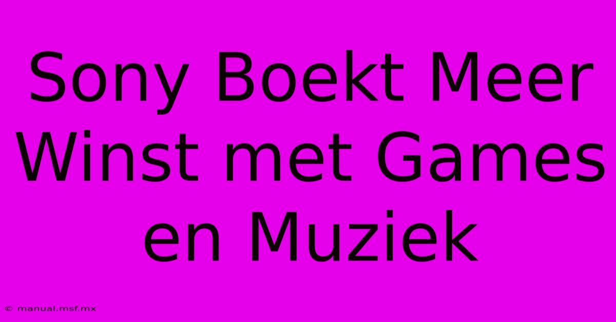 Sony Boekt Meer Winst Met Games En Muziek