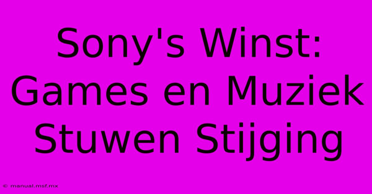 Sony's Winst: Games En Muziek Stuwen Stijging 