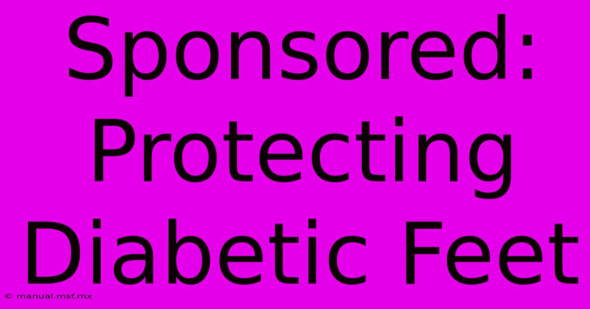 Sponsored: Protecting Diabetic Feet