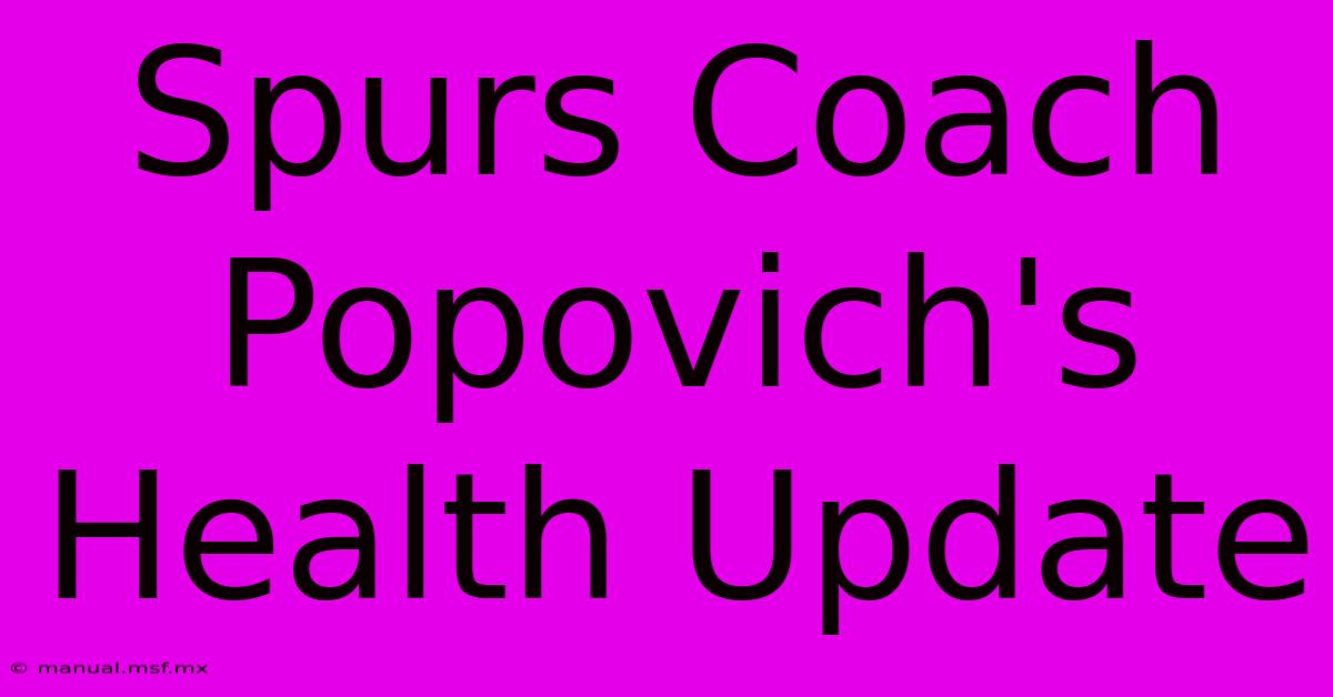 Spurs Coach Popovich's Health Update