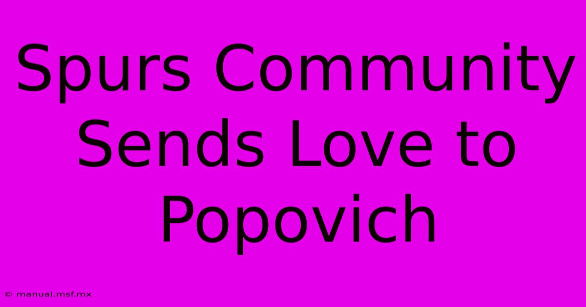 Spurs Community Sends Love To Popovich 