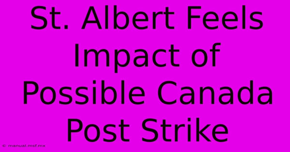 St. Albert Feels Impact Of Possible Canada Post Strike 