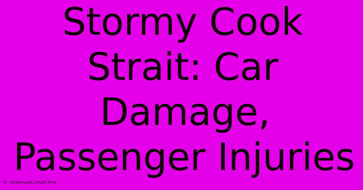 Stormy Cook Strait: Car Damage, Passenger Injuries