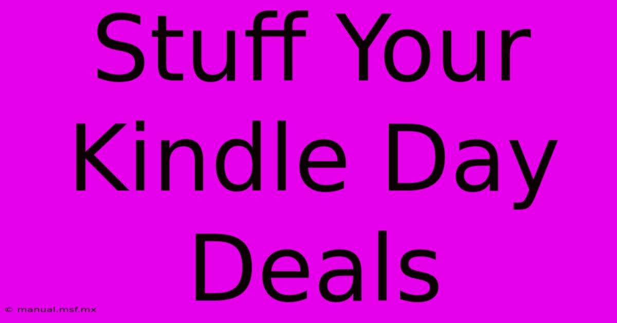 Stuff Your Kindle Day Deals