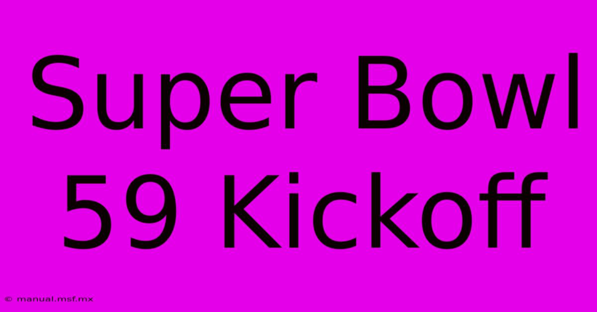 Super Bowl 59 Kickoff