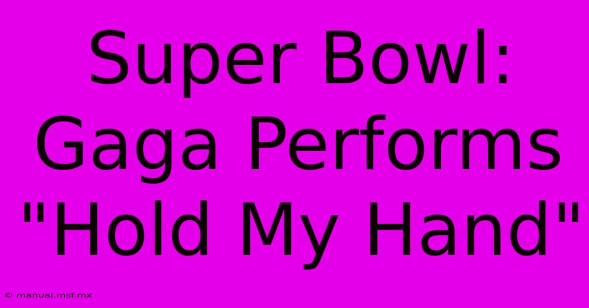 Super Bowl: Gaga Performs 