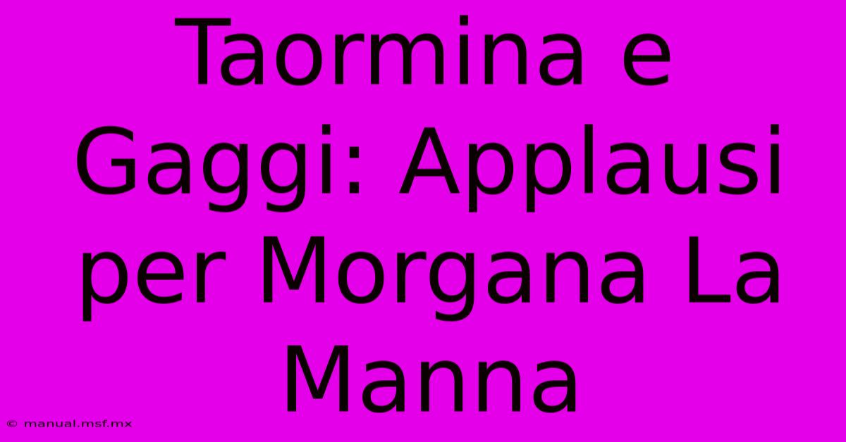 Taormina E Gaggi: Applausi Per Morgana La Manna