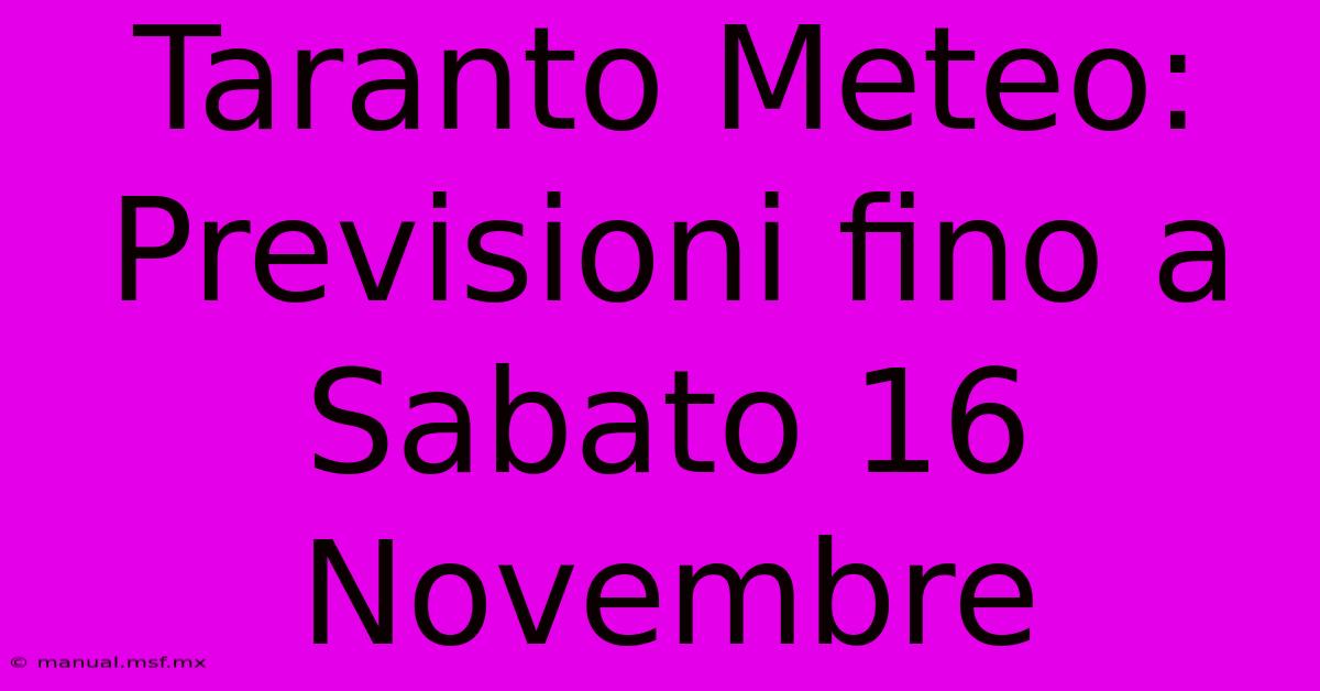 Taranto Meteo: Previsioni Fino A Sabato 16 Novembre