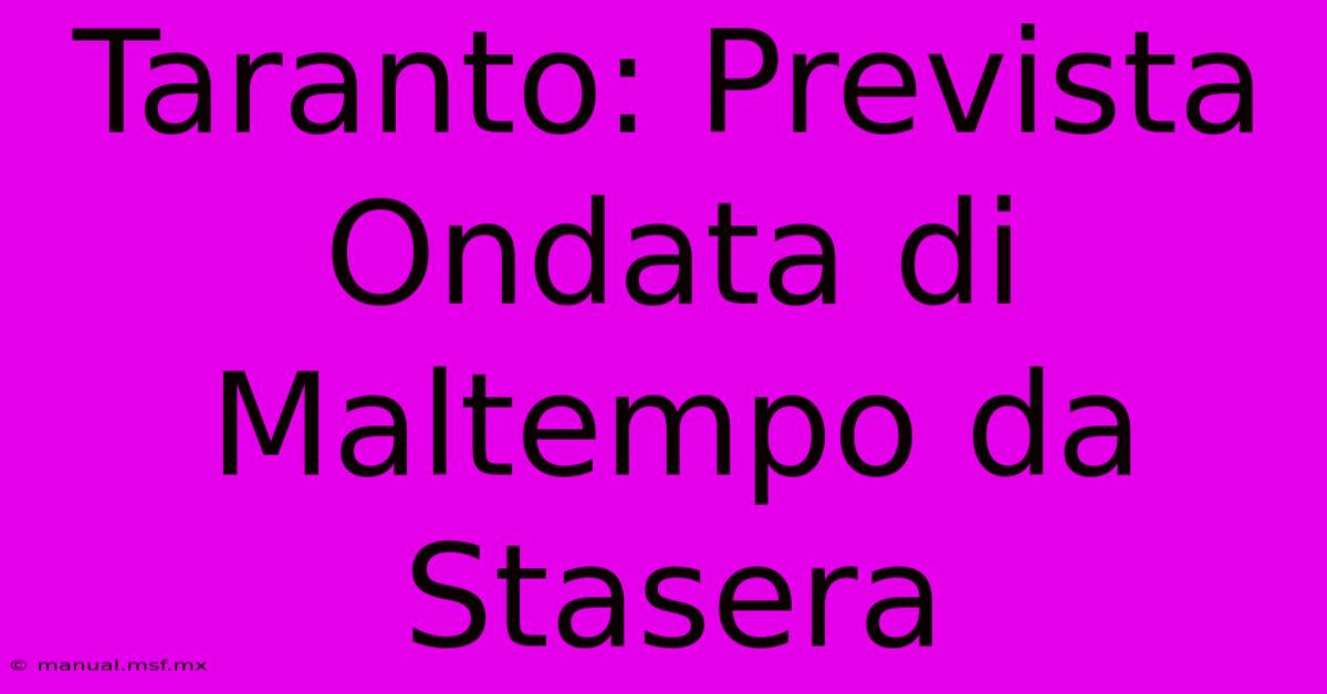 Taranto: Prevista Ondata Di Maltempo Da Stasera