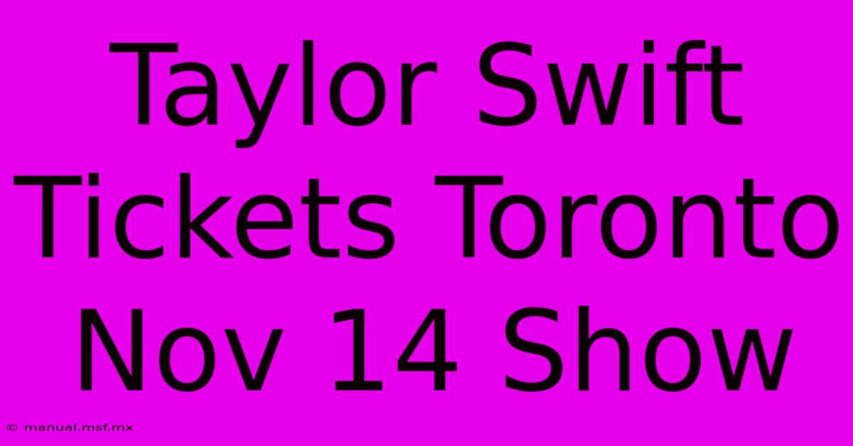 Taylor Swift Tickets Toronto Nov 14 Show