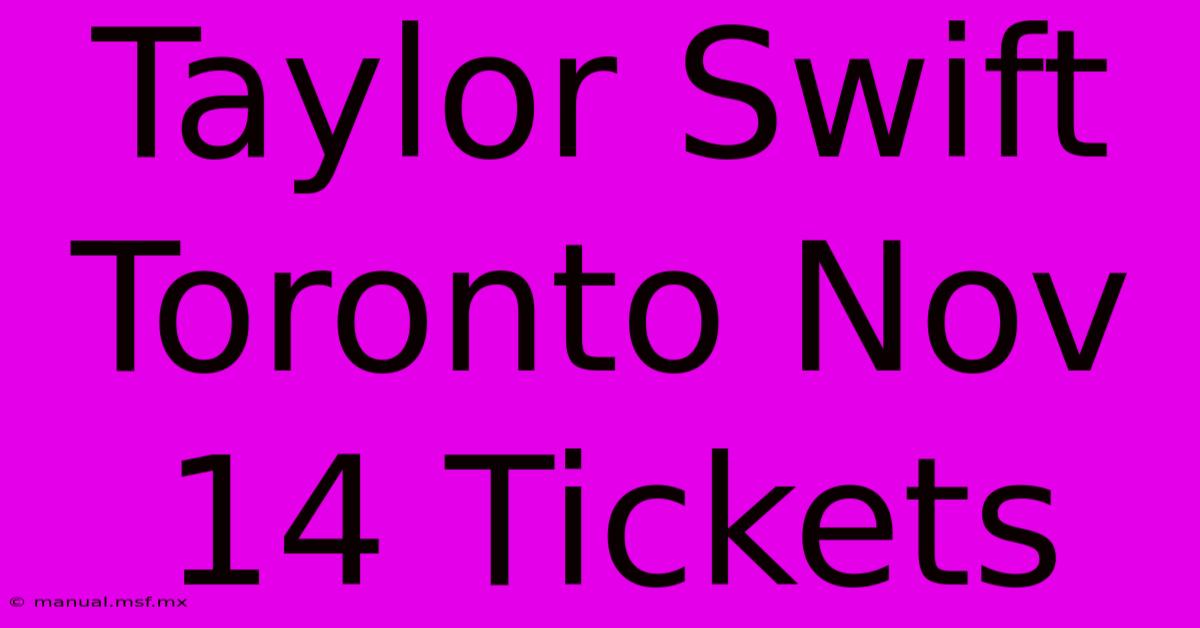 Taylor Swift Toronto Nov 14 Tickets