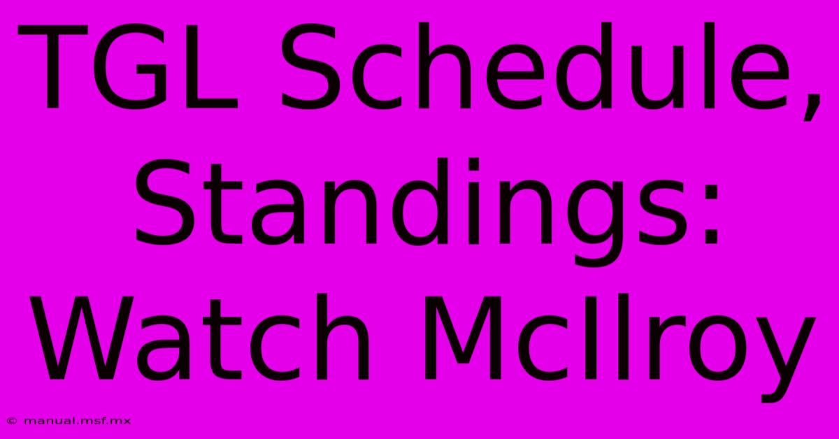 TGL Schedule, Standings: Watch McIlroy