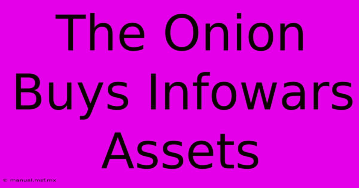 The Onion Buys Infowars Assets