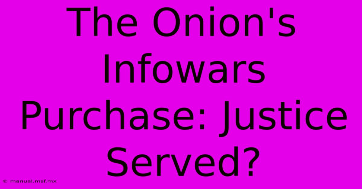 The Onion's Infowars Purchase: Justice Served?