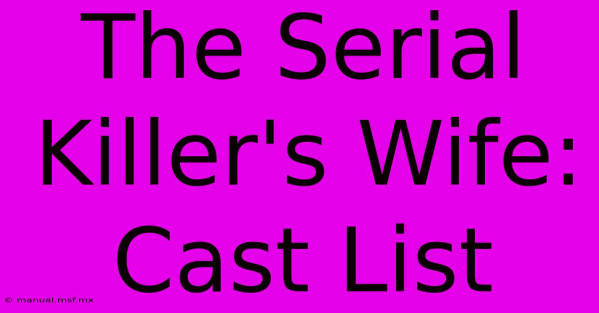 The Serial Killer's Wife: Cast List