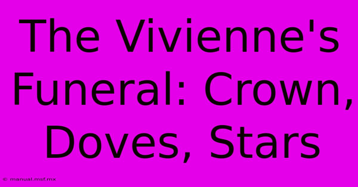 The Vivienne's Funeral: Crown, Doves, Stars