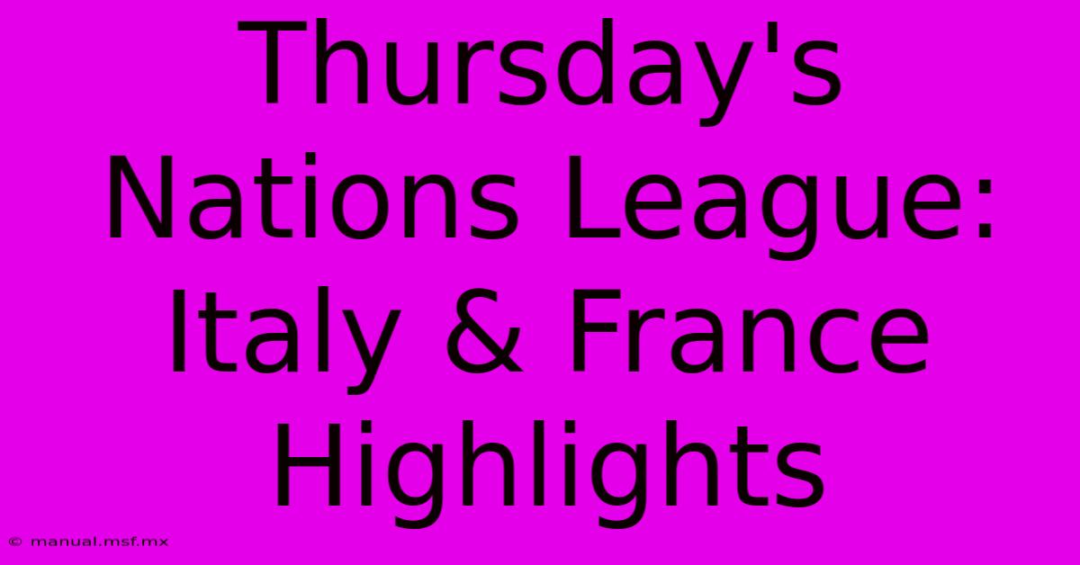 Thursday's Nations League: Italy & France Highlights 