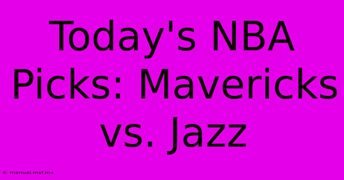 Today's NBA Picks: Mavericks Vs. Jazz