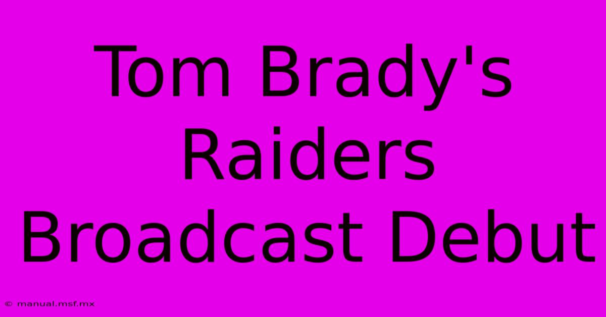 Tom Brady's Raiders Broadcast Debut