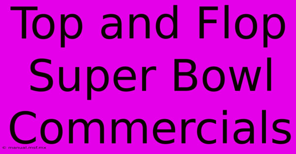 Top And Flop Super Bowl Commercials