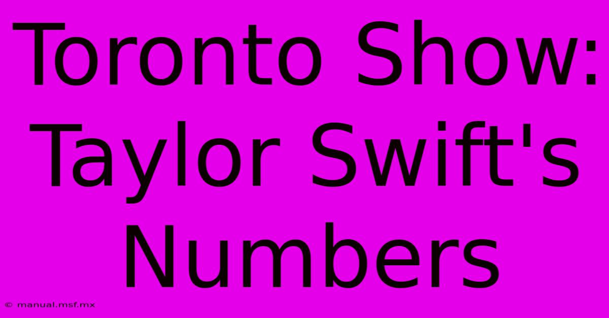 Toronto Show: Taylor Swift's Numbers