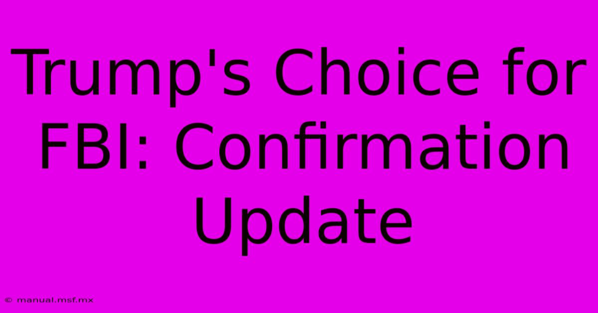 Trump's Choice For FBI: Confirmation Update