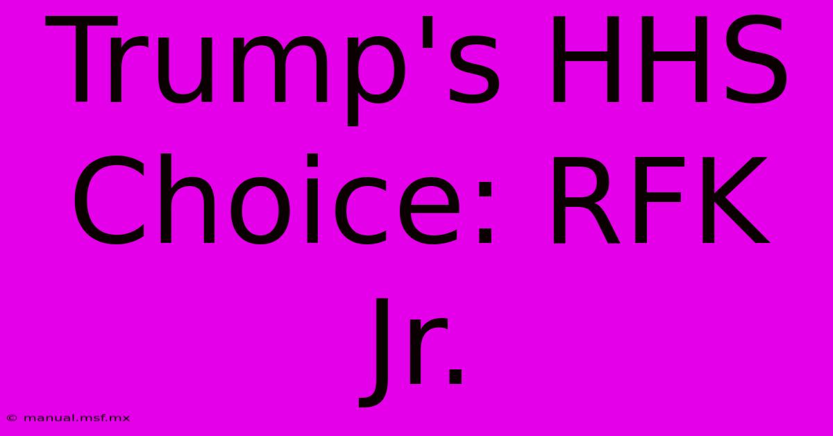 Trump's HHS Choice: RFK Jr. 