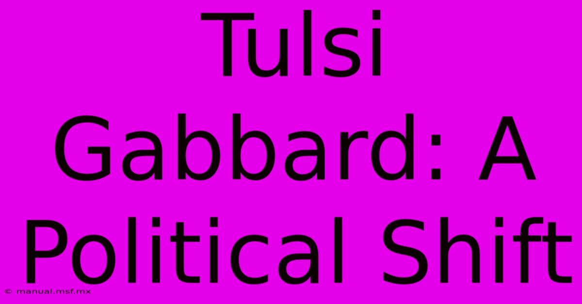 Tulsi Gabbard: A Political Shift