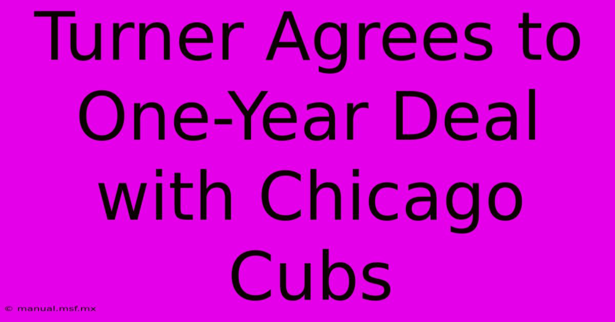 Turner Agrees To One-Year Deal With Chicago Cubs