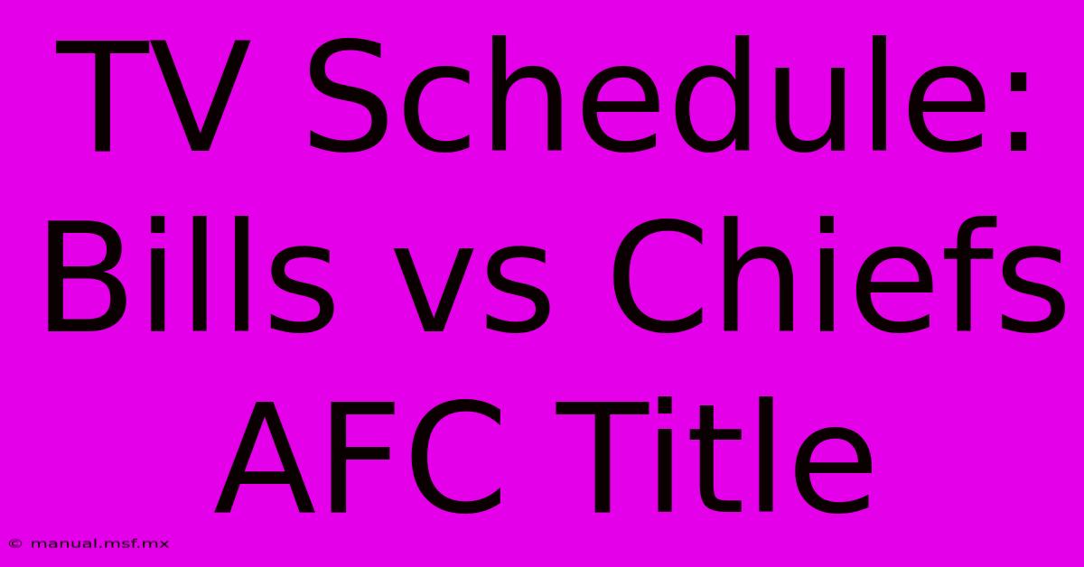 TV Schedule: Bills Vs Chiefs AFC Title