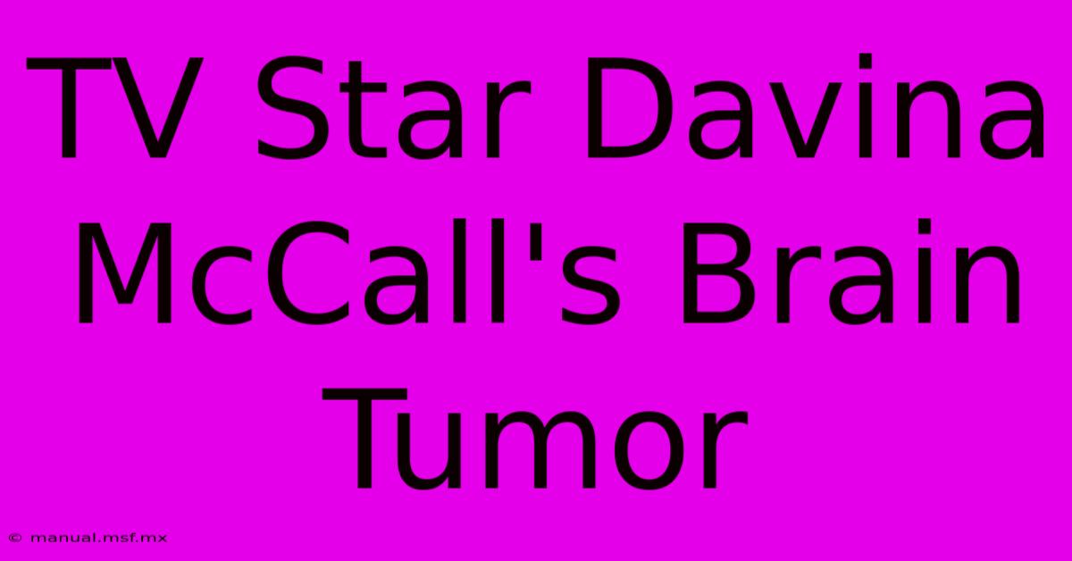 TV Star Davina McCall's Brain Tumor