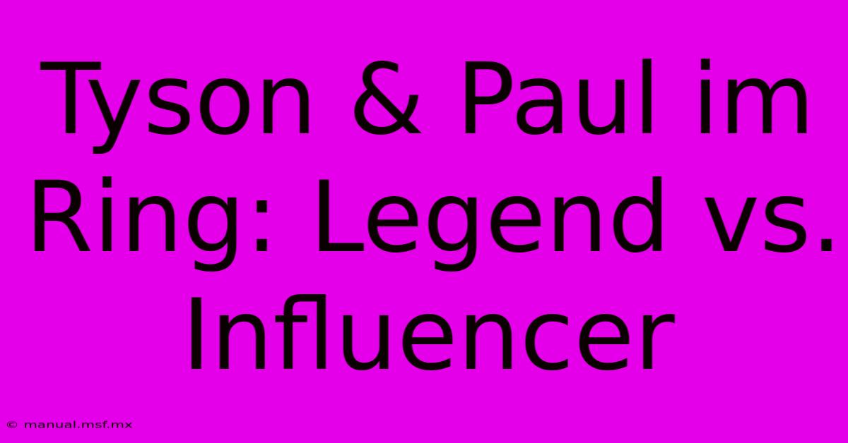 Tyson & Paul Im Ring: Legend Vs. Influencer 