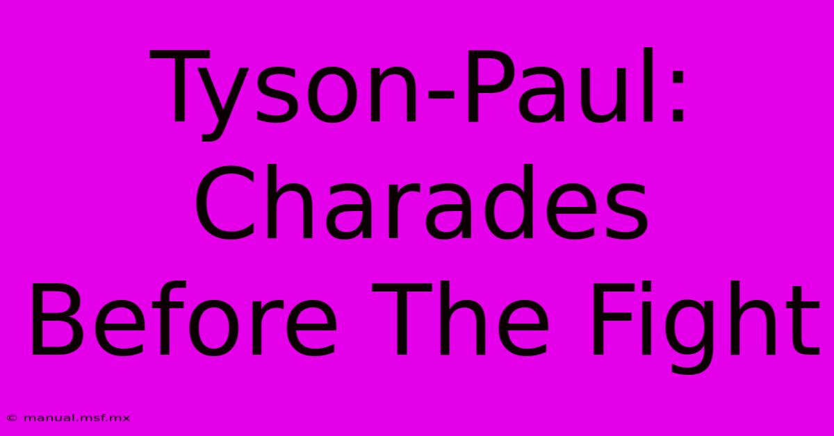 Tyson-Paul: Charades Before The Fight 