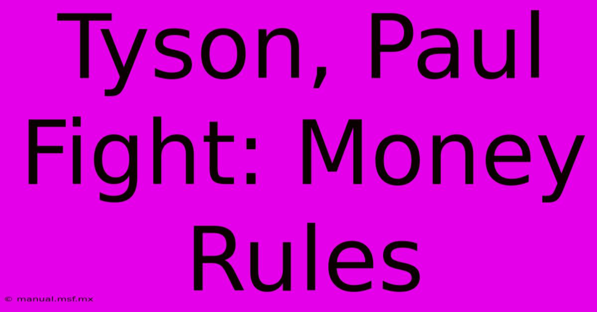 Tyson, Paul Fight: Money Rules 