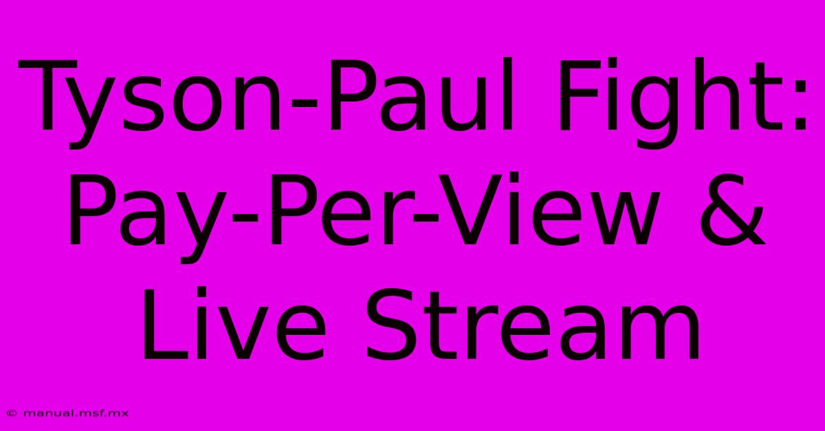 Tyson-Paul Fight: Pay-Per-View & Live Stream 