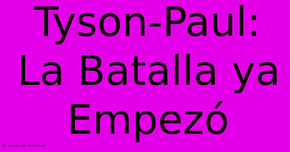 Tyson-Paul: La Batalla Ya Empezó