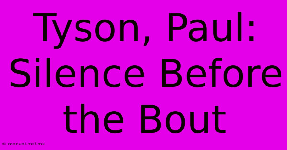 Tyson, Paul: Silence Before The Bout