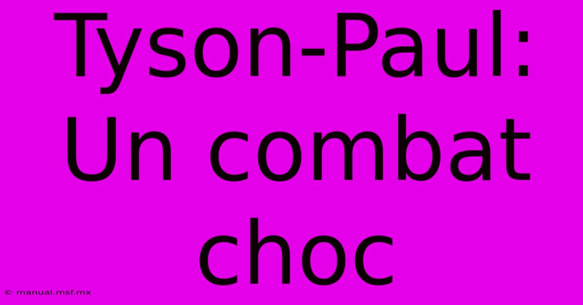 Tyson-Paul: Un Combat Choc