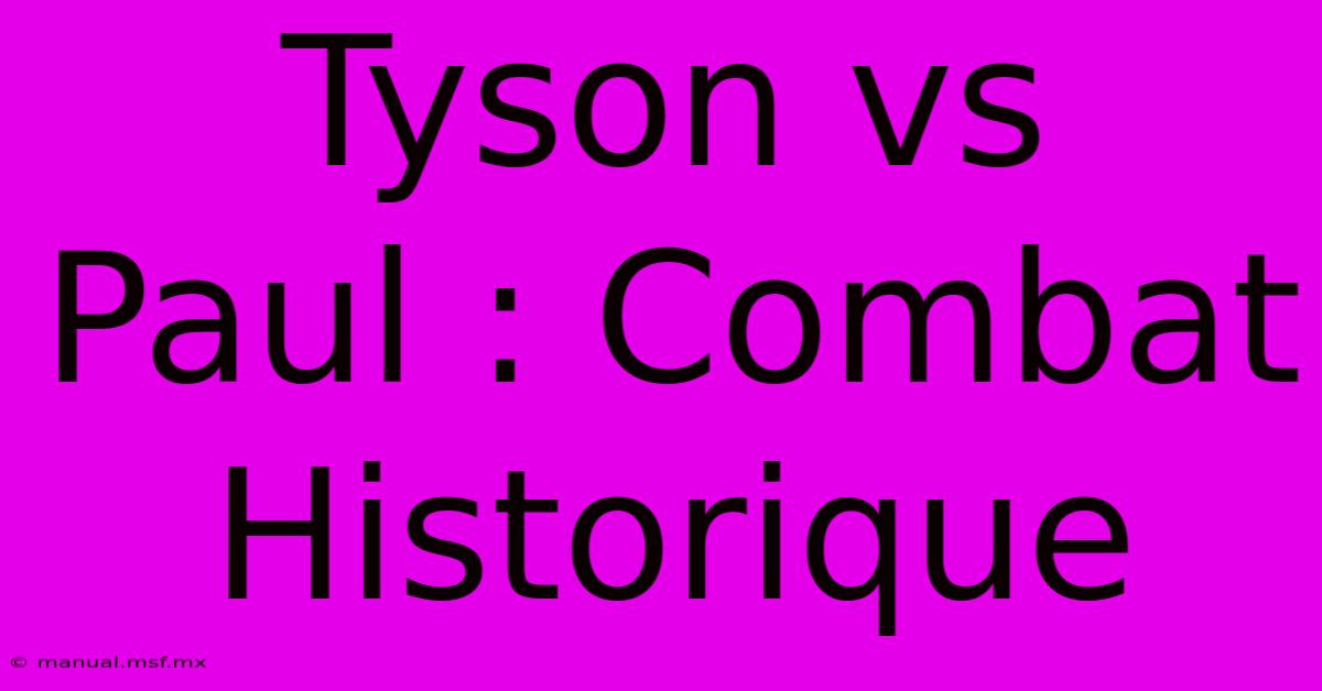 Tyson Vs Paul : Combat Historique