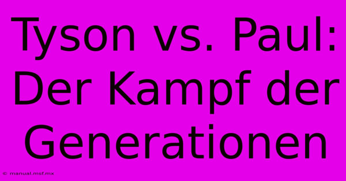 Tyson Vs. Paul: Der Kampf Der Generationen