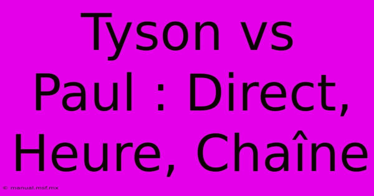 Tyson Vs Paul : Direct, Heure, Chaîne