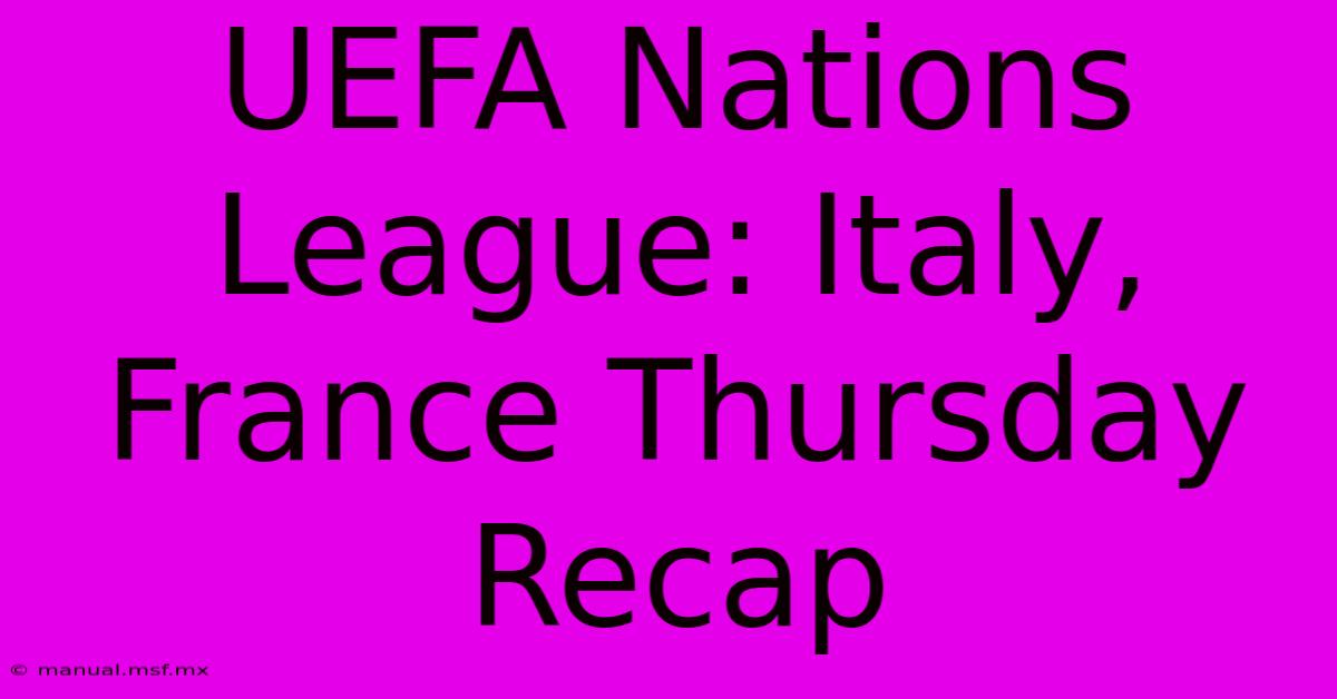 UEFA Nations League: Italy, France Thursday Recap