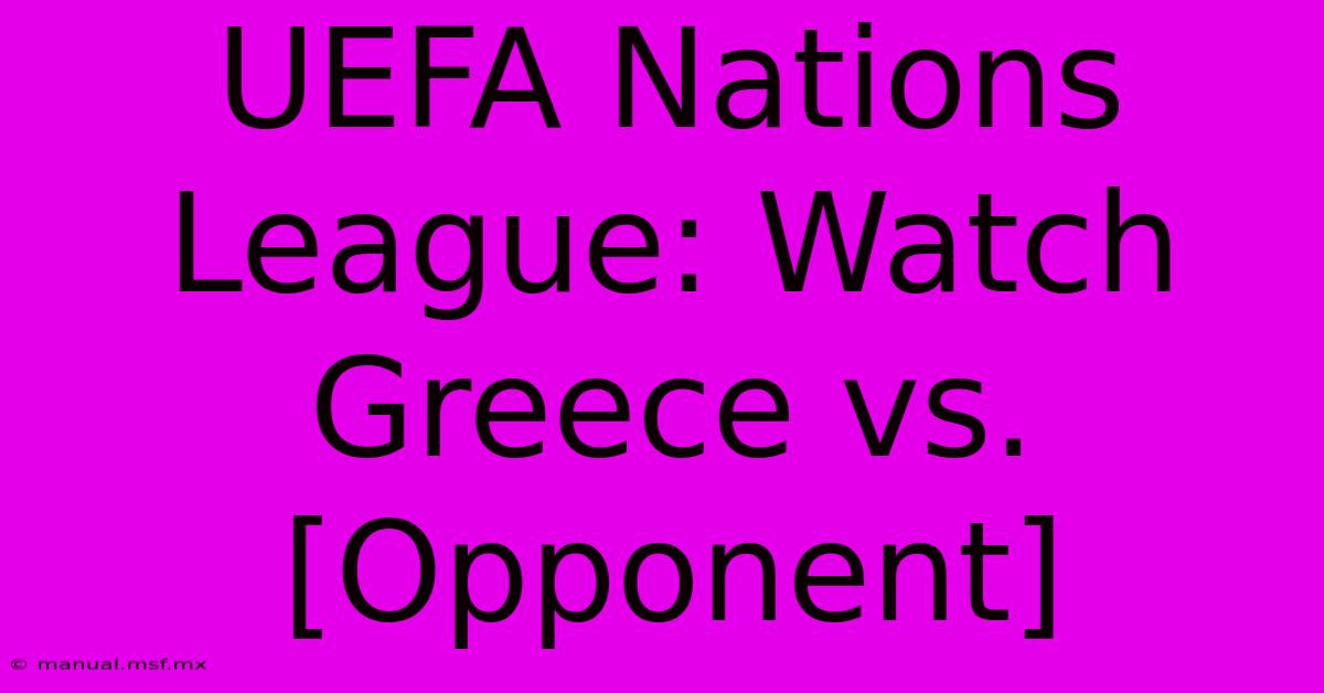 UEFA Nations League: Watch Greece Vs. [Opponent]