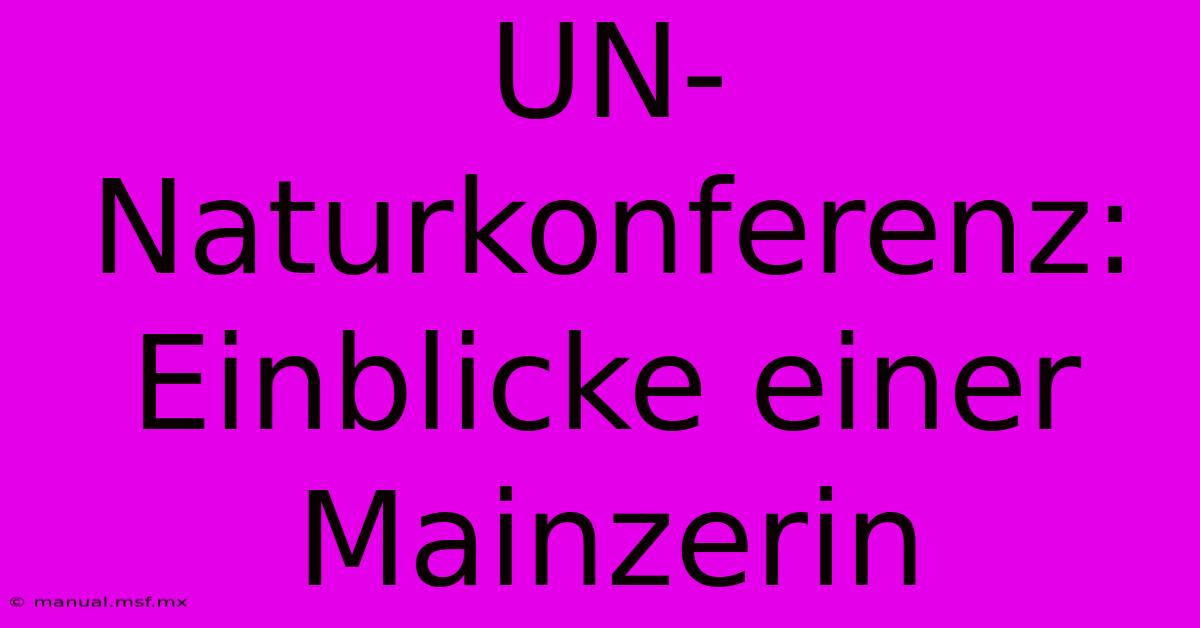 UN-Naturkonferenz: Einblicke Einer Mainzerin