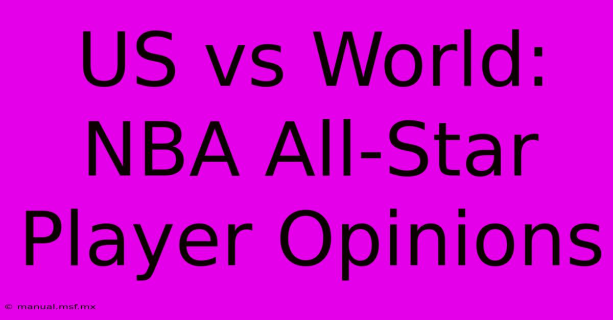 US Vs World: NBA All-Star Player Opinions